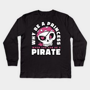 Be a pirate skull Kids Long Sleeve T-Shirt